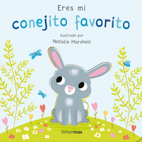 ERES MI CONEJITO FAVORITO LIBRO DE CARTON CON TROQ