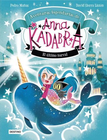 ANNA KADABRA AVENTURAS LEGENDARIAS 3 EL ULTIMO NAR