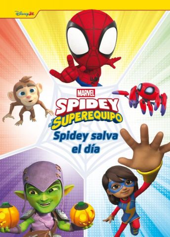 SPIDEY Y SU SUPEREQUIPO SPIDEY SALVA EL DIA