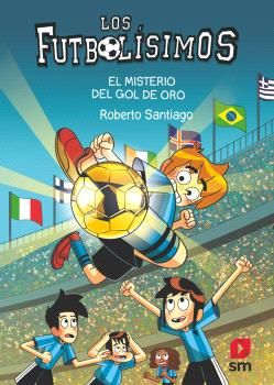 LOS FUTBOLÍSIMOS Nº25 EL MISTERIO DEL GOL DE ORO