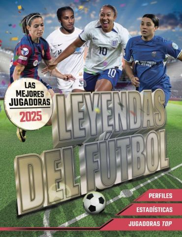 LEYENDAS DEL FUTBOL LAS MEJORES JUGADORAS 2025